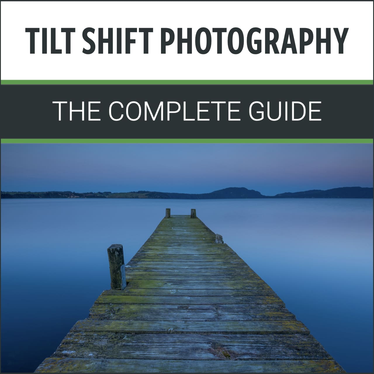 Tilt Shift Photography: The Complete Guide